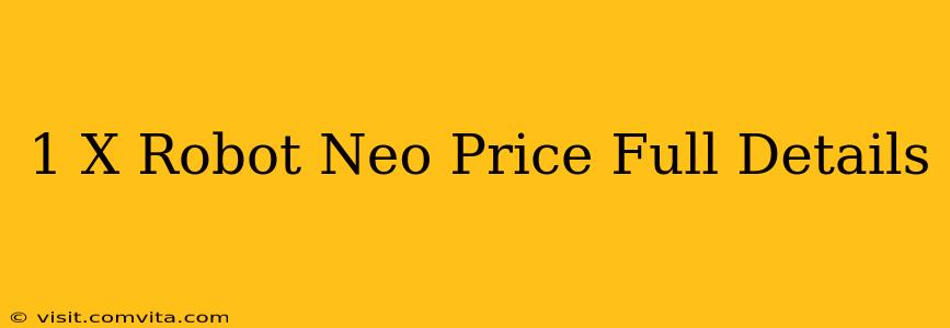 1 X Robot Neo Price Full Details