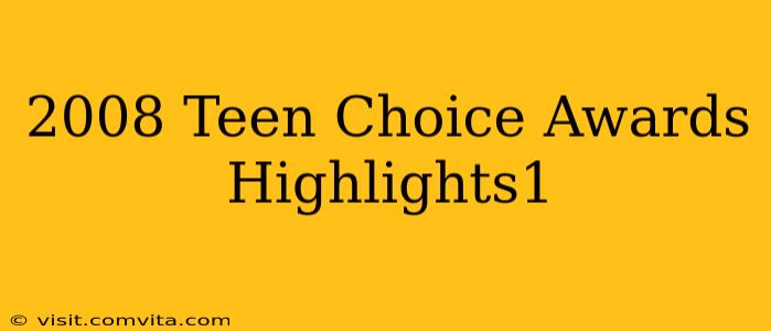 2008 Teen Choice Awards Highlights1