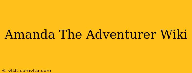 Amanda The Adventurer Wiki