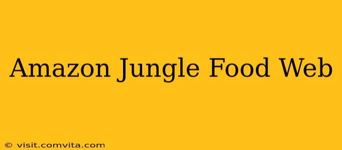 Amazon Jungle Food Web
