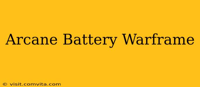 Arcane Battery Warframe