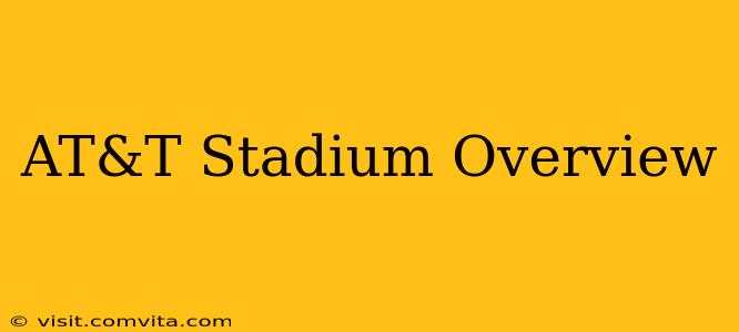 AT&T Stadium Overview