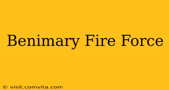 Benimary Fire Force