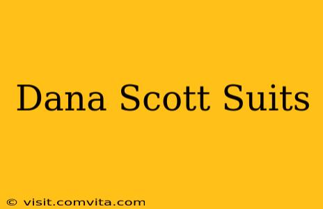 Dana Scott Suits