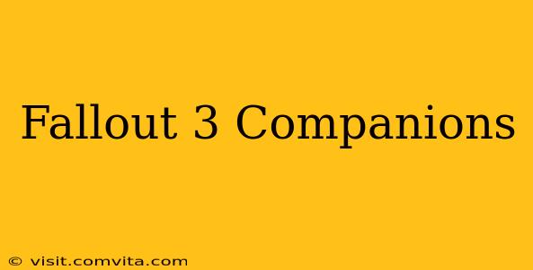 Fallout 3 Companions