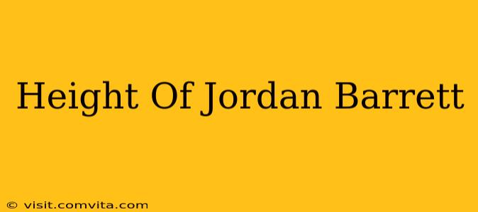 Height Of Jordan Barrett