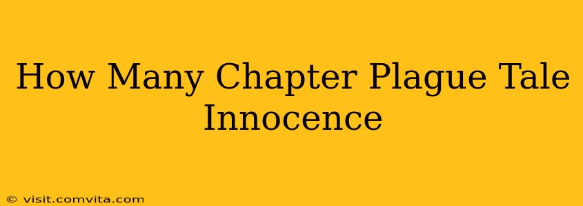 How Many Chapter Plague Tale Innocence