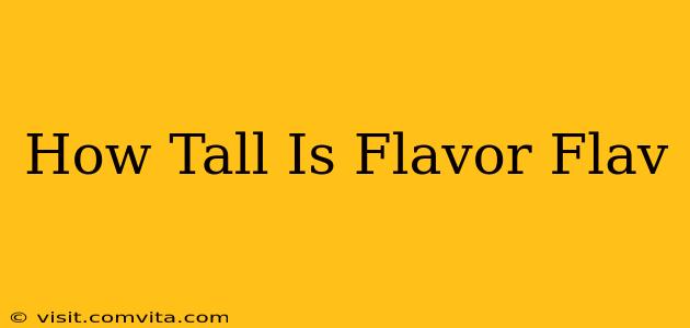 How Tall Is Flavor Flav
