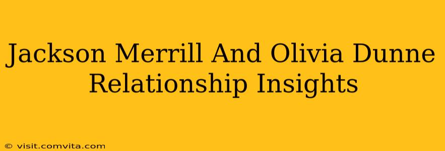 Jackson Merrill And Olivia Dunne Relationship Insights