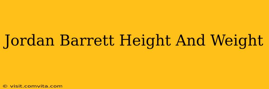 Jordan Barrett Height And Weight