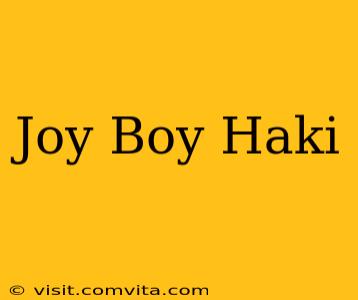 Joy Boy Haki