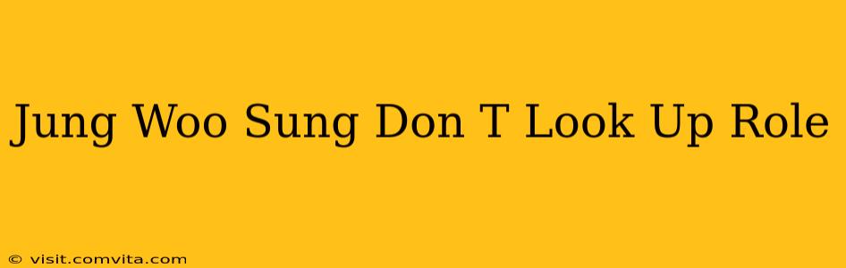 Jung Woo Sung Don T Look Up Role
