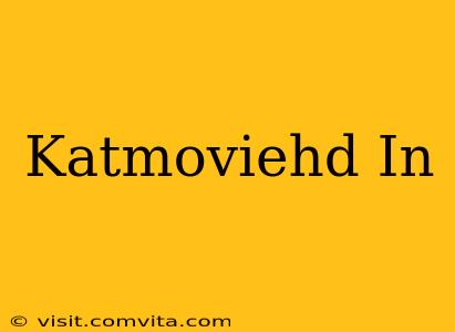 Katmoviehd In