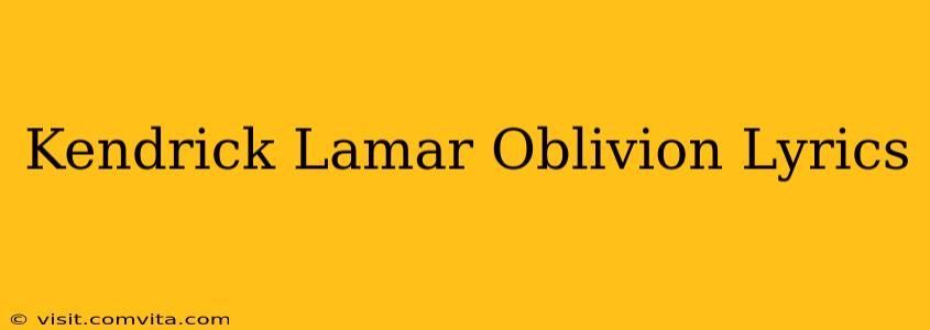 Kendrick Lamar Oblivion Lyrics