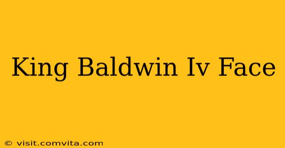 King Baldwin Iv Face