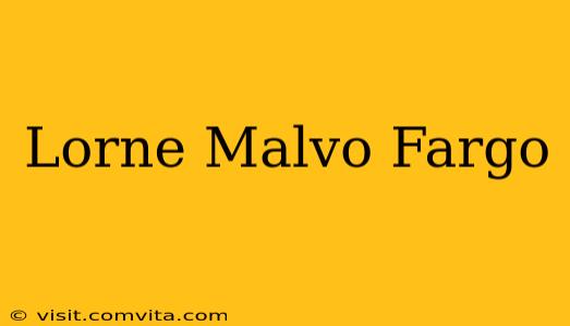 Lorne Malvo Fargo