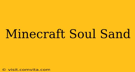 Minecraft Soul Sand
