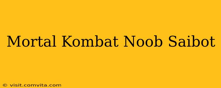 Mortal Kombat Noob Saibot