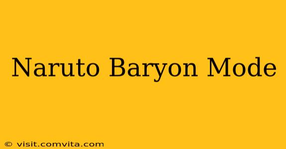 Naruto Baryon Mode