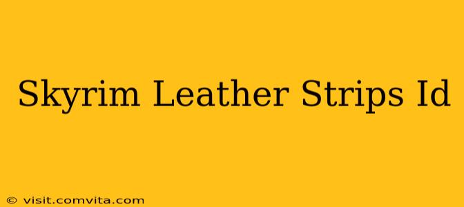 Skyrim Leather Strips Id