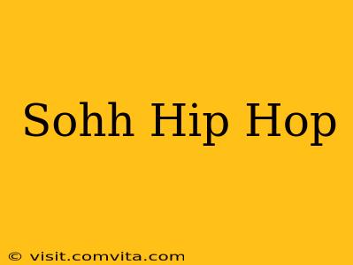 Sohh Hip Hop