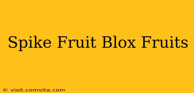 Spike Fruit Blox Fruits