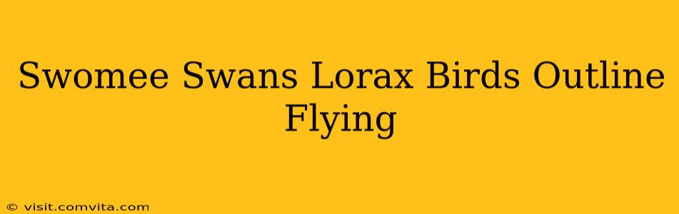 Swomee Swans Lorax Birds Outline Flying