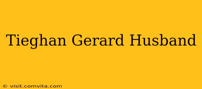 Tieghan Gerard Husband
